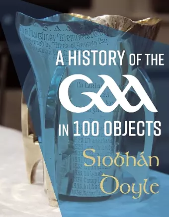 A History of the GAA in 100 Objects cover