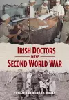 Irish Doctors in the Second World War cover