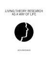 Living Theory Research As A Way of Life cover
