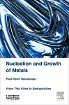 Nucleation and Growth of Metals cover