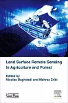Land Surface Remote Sensing in Agriculture and Forest cover