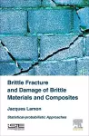 Brittle Fracture and Damage of Brittle Materials and Composites cover