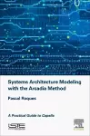 Systems Architecture Modeling with the Arcadia Method cover