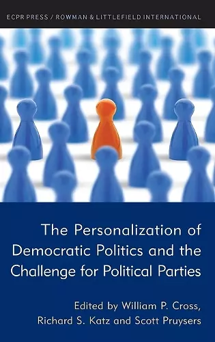 The Personalization of Democratic Politics and the Challenge for Political Parties cover