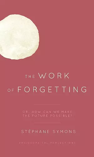 The Work of Forgetting cover