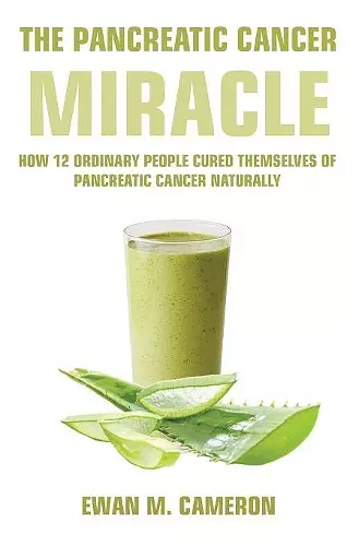 The Pancreatic Cancer "Miracle" cover