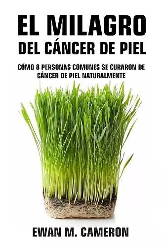 El Milagro del Cáncer de Piel cover