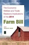 The Economic Welfare and Trade Relations Implications of the 2014 Farm Bill cover