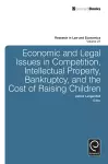 Economic and Legal Issues in Competition, Intellectual Property, Bankruptcy, and the Cost of Raising Children cover