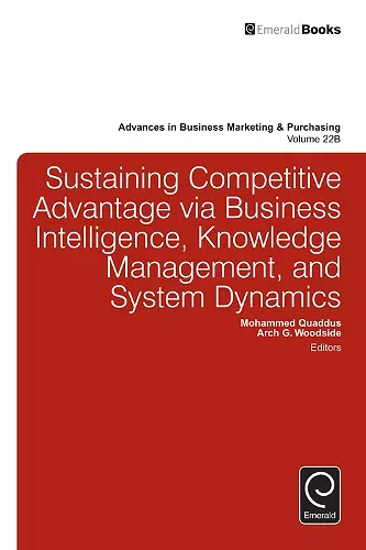 Sustaining Competitive Advantage via Business Intelligence, Knowledge Management, and System Dynamics cover