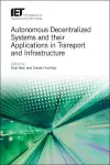 Autonomous Decentralized Systems and their Applications in Transport and Infrastructure cover