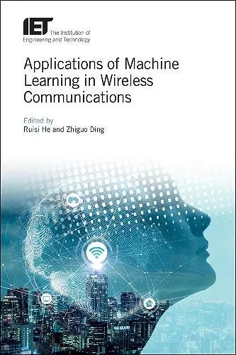 Applications of Machine Learning in Wireless Communications cover