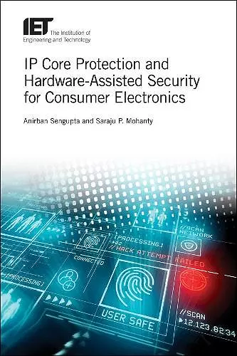 IP Core Protection and Hardware-Assisted Security for Consumer Electronics cover