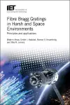 Fibre Bragg Gratings in Harsh and Space Environments cover