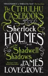 The Cthulhu Casebooks - Sherlock Holmes and the Shadwell Shadows cover
