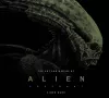 The Art and Making of Alien: Covenant cover