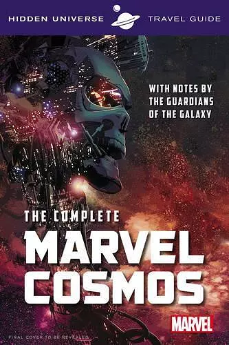 Hidden Universe Travel Guide - The Complete Marvel Cosmos cover