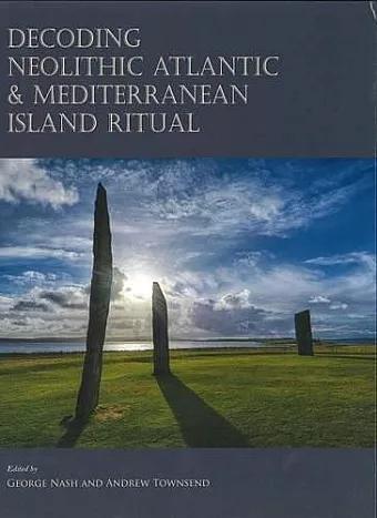 Decoding Neolithic Atlantic and Mediterranean Island Ritual cover