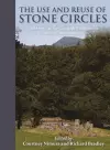 The Use and Reuse of Stone Circles cover