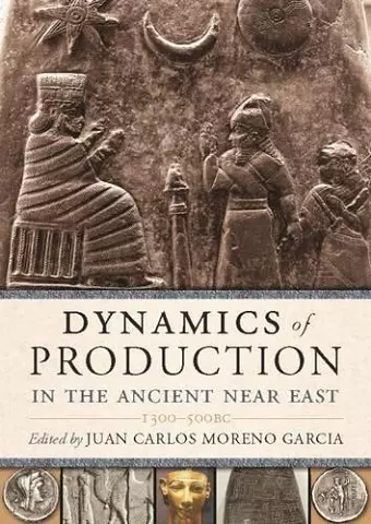 Dynamics of Production in the Ancient Near East cover