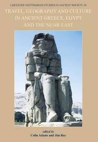 Travel, Geography and Culture in Ancient Greece, Egypt and the Near East cover