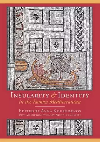 Insularity and Identity in the Roman Mediterranean cover