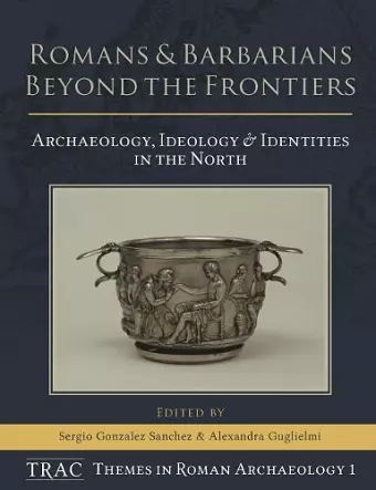 Romans and Barbarians Beyond the Frontiers cover