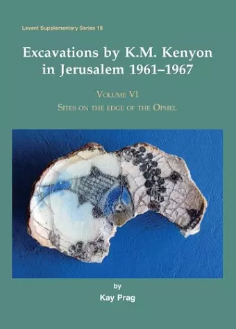 Excavations by K.M. Kenyon in Jerusalem 1961–1967, Volume VI cover