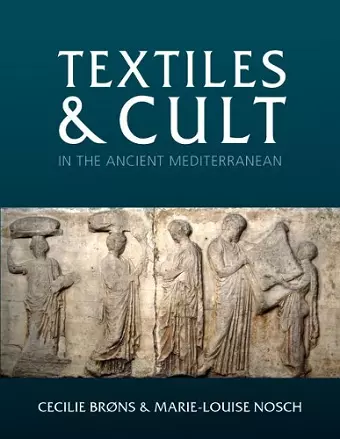 Textiles and Cult in the Ancient Mediterranean cover