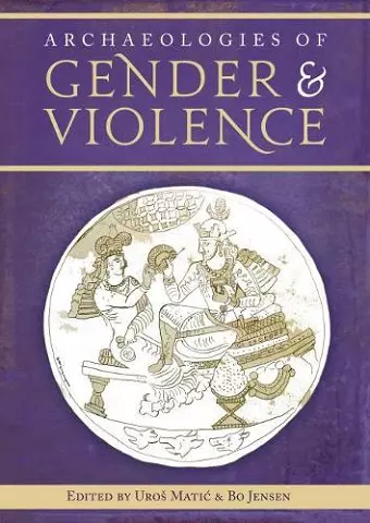 Archaeologies of Gender and Violence cover