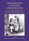 Nineteenth Century Childhoods in Interdisciplinary and International Perspectives cover