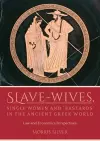 Slave-Wives, Single Women and “Bastards” in the Ancient Greek World cover