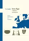 The Later Iron Age in Britain and Beyond cover