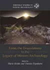 From the Foundations to the Legacy of Minoan Archaeology cover