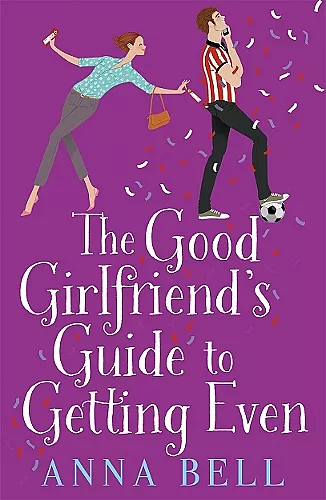 The Good Girlfriend's Guide to Getting Even cover