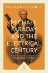 Michael Faraday and the Electrical Century (Icon Science) cover
