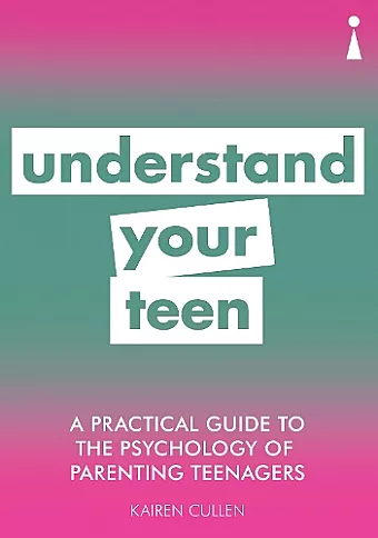 A Practical Guide to the Psychology of Parenting Teenagers cover