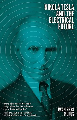 Nikola Tesla and the Electrical Future cover