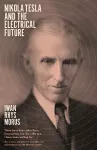 Nikola Tesla and the Electrical Future cover