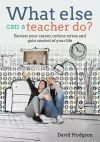 What else can a teacher do? Review your career, reduce stress and gain control of your life cover
