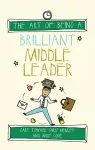 The Art of Being a Brilliant Middle Leader cover
