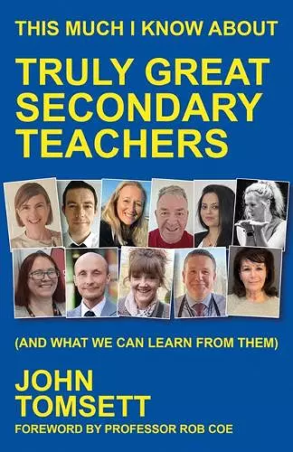 This Much I Know About Truly Great Secondary Teachers cover