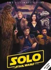 Solo: A Star Wars Story Ultimate Guide cover