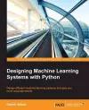 Designing Machine Learning Systems with Python cover