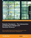 Smarter Decisions – The Intersection of Internet of Things and Decision Science cover