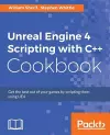 Unreal Engine 4 Scripting with C++ Cookbook cover