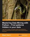Mastering Data Mining with Python – Find patterns hidden in your data cover