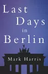 Last Days in Berlin cover