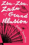 Zsa-Zsa, Zazu and a Grand Illusion cover