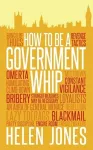 How to be a Government Whip cover